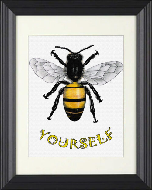 Bee Yourself - Print